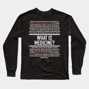 What Is Medicine - Nurse Or Physician Long Sleeve T-Shirt